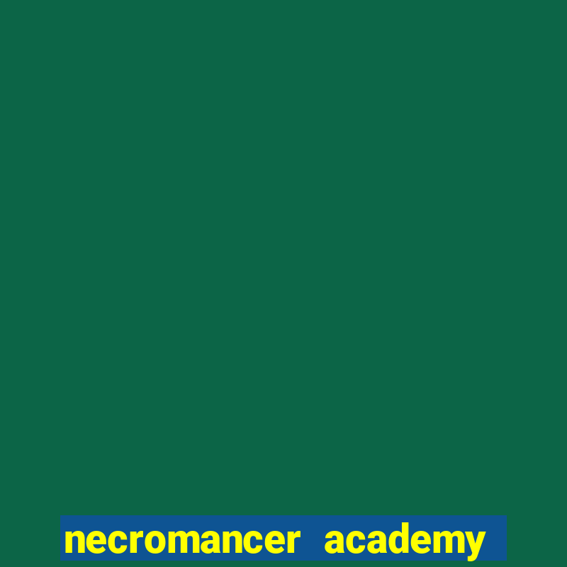 necromancer academy pt br